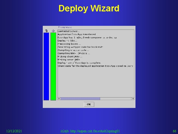 Deploy Wizard 12/12/2021 it 2 ejb http: //aspen. csit. fsu. edu/it 2 spring 01