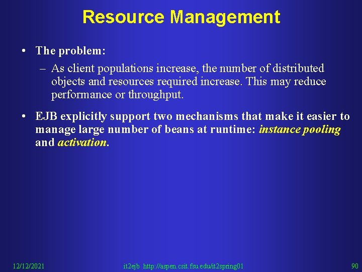 Resource Management • The problem: – As client populations increase, the number of distributed