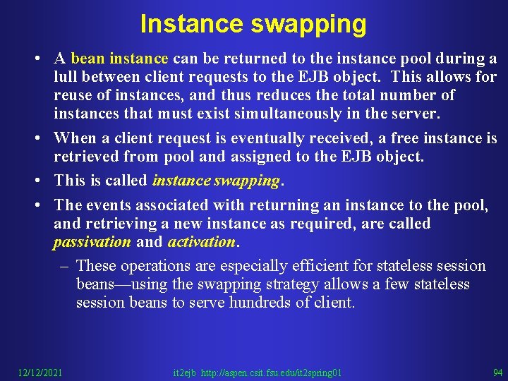 Instance swapping • A bean instance can be returned to the instance pool during