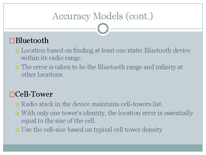 Accuracy Models (cont. ) �Bluetooth Location based on finding at least one static Bluetooth