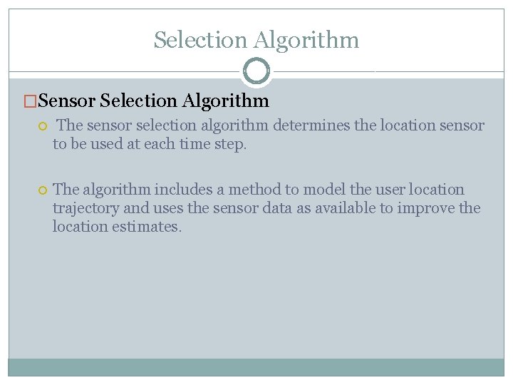 Selection Algorithm �Sensor Selection Algorithm The sensor selection algorithm determines the location sensor to