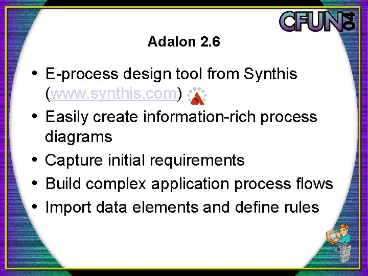 Adalon 2. 6 • E-process design tool from Synthis • • (www. synthis. com)