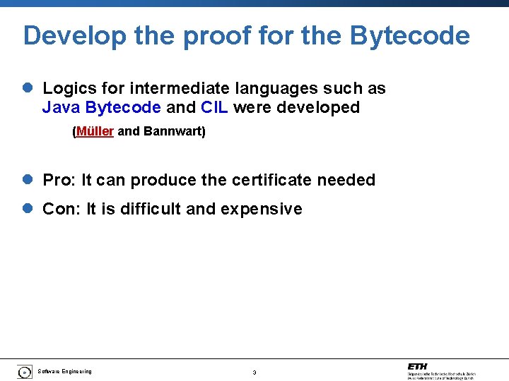 Develop the proof for the Bytecode l Logics for intermediate languages such as Java