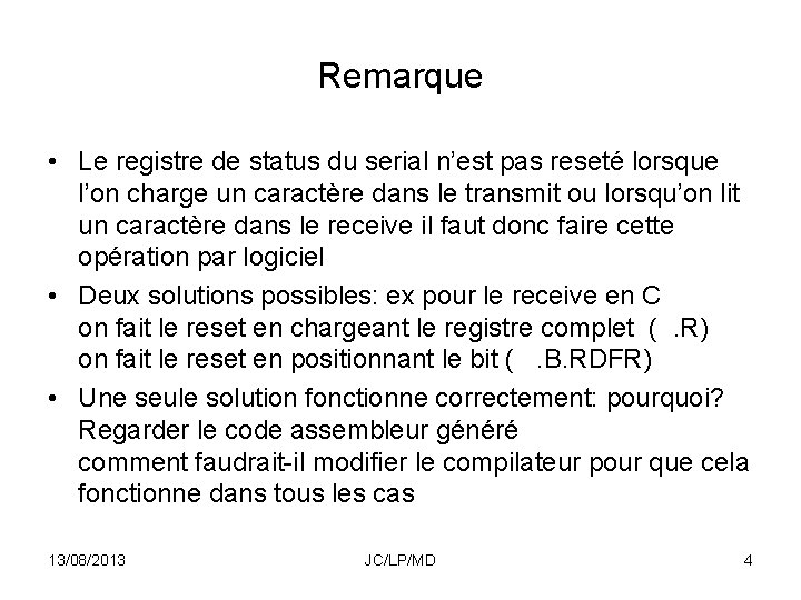 Remarque • Le registre de status du serial n’est pas reseté lorsque l’on charge