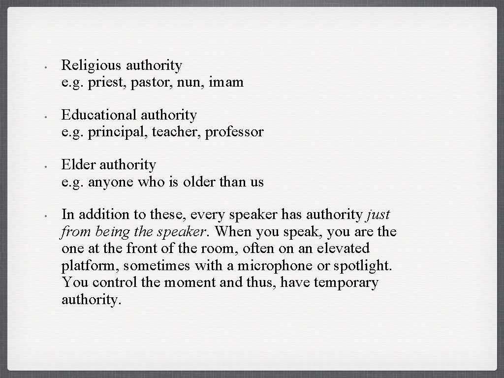  • • Religious authority e. g. priest, pastor, nun, imam Educational authority e.