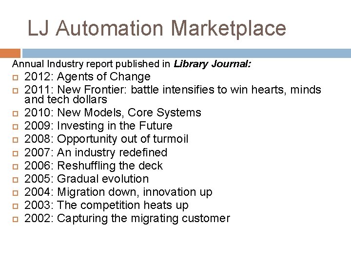 LJ Automation Marketplace Annual Industry report published in Library Journal: 2012: Agents of Change