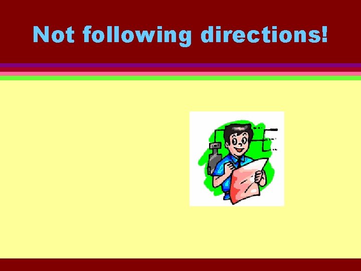 Not following directions! 
