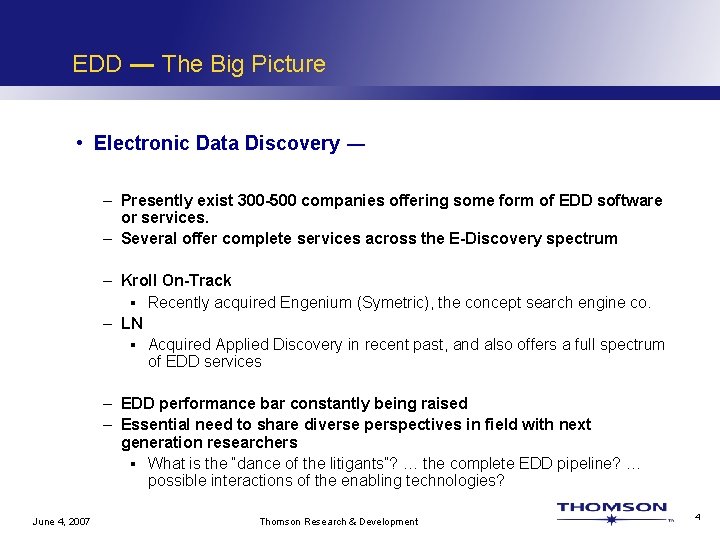 EDD ― The Big Picture • Electronic Data Discovery ― – Presently exist 300