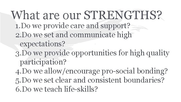 What are our STRENGTHS? 1. Do we provide care and support? 2. Do we