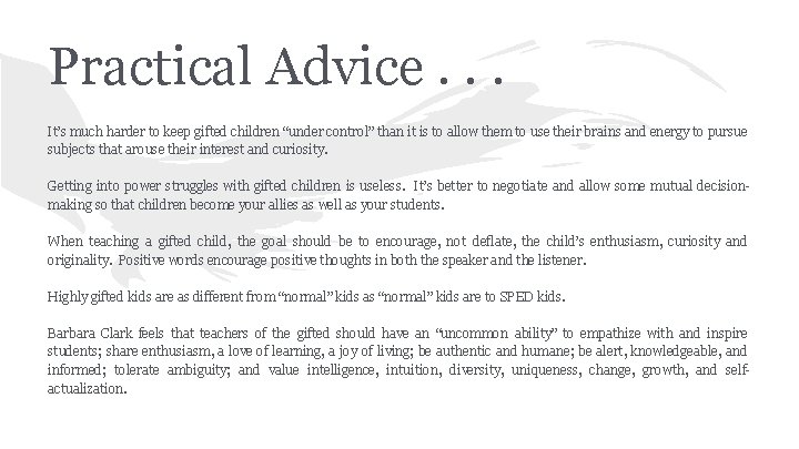 Practical Advice. . . It’s much harder to keep gifted children “under control” than
