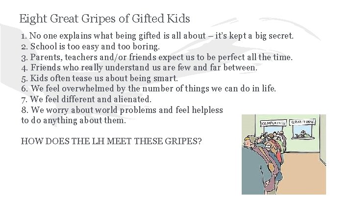 Eight Great Gripes of Gifted Kids 1. No one explains what being gifted is