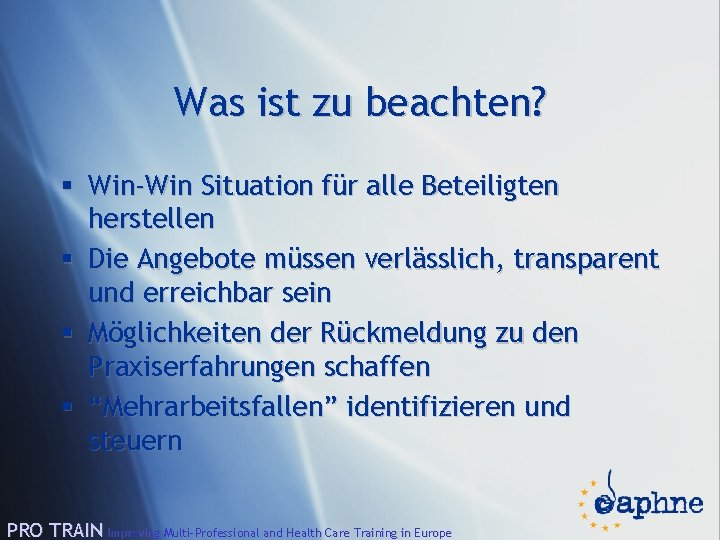 Was ist zu beachten? § Win-Win Situation für alle Beteiligten herstellen § Die Angebote