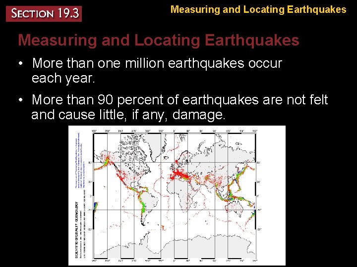 Measuring and Locating Earthquakes • More than one million earthquakes occur each year. •