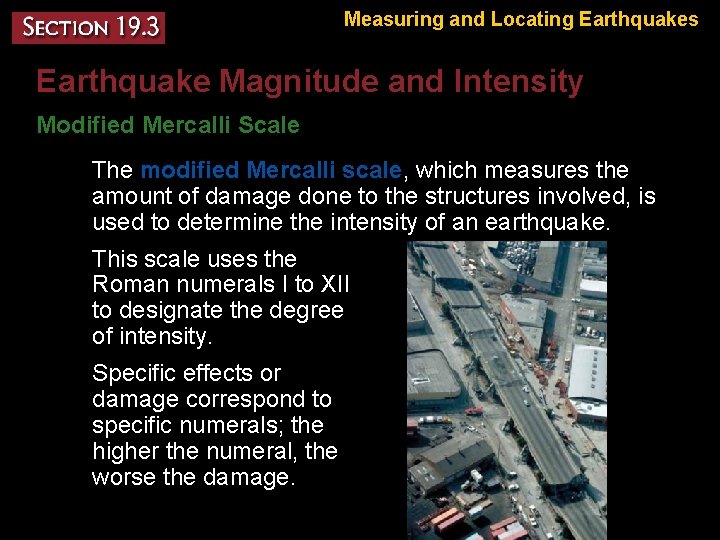 Measuring and Locating Earthquakes Earthquake Magnitude and Intensity Modified Mercalli Scale – The modified