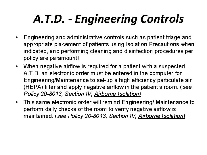 A. T. D. - Engineering Controls • Engineering and administrative controls such as patient