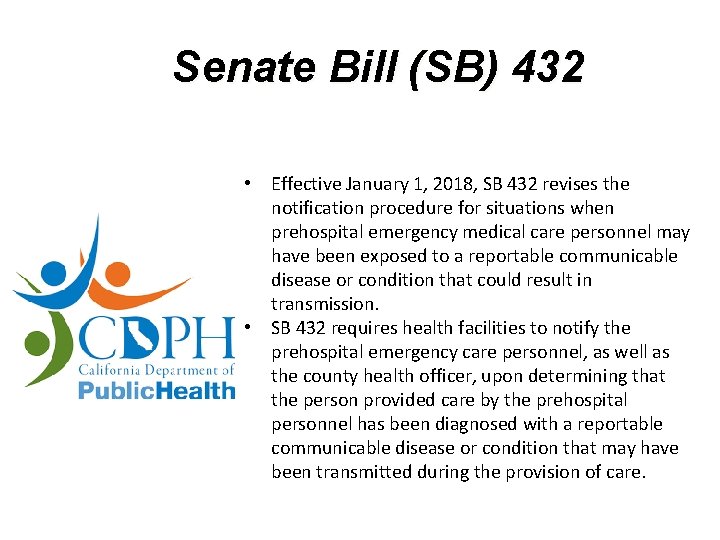 Senate Bill (SB) 432 • Effective January 1, 2018, SB 432 revises the notification