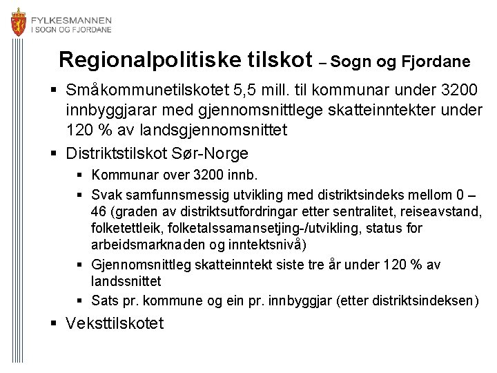 Regionalpolitiske tilskot – Sogn og Fjordane § Småkommunetilskotet 5, 5 mill. til kommunar under