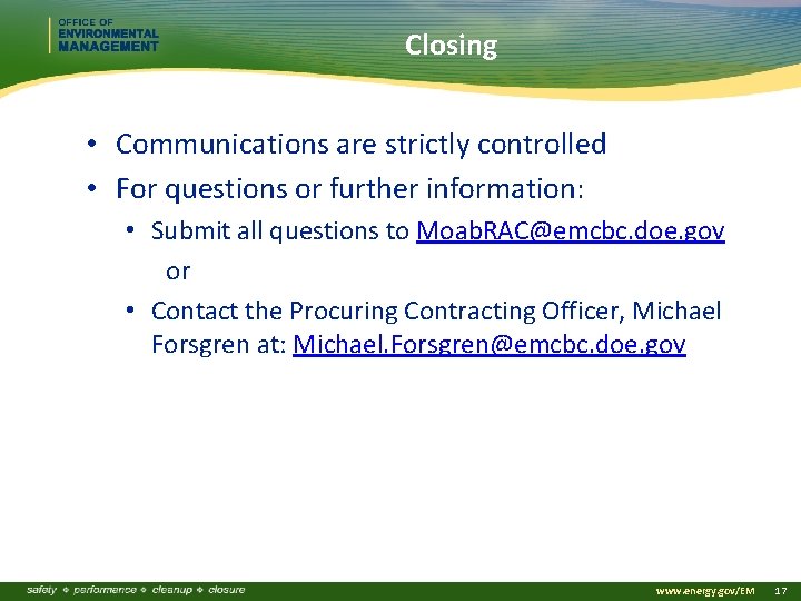 Closing • Communications are strictly controlled • For questions or further information: • Submit