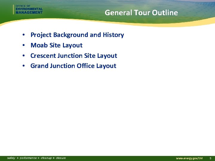 General Tour Outline • • Project Background and History Moab Site Layout Crescent Junction
