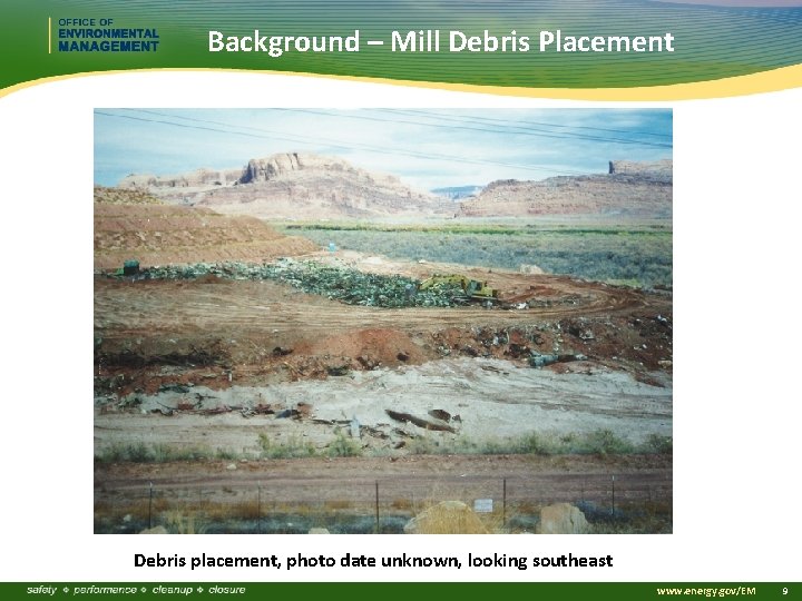 Background – Mill Debris Placement Debris placement, photo date unknown, looking southeast www. energy.