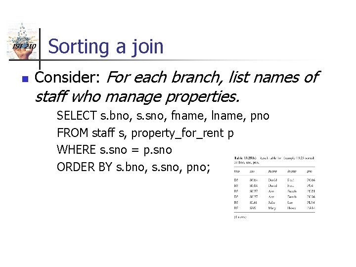 IST 210 n Sorting a join Consider: For each branch, list names of staff