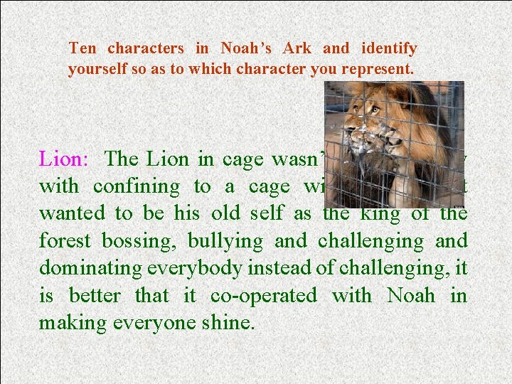 Ten characters in Noah’s Ark and identify yourself so as to which character you