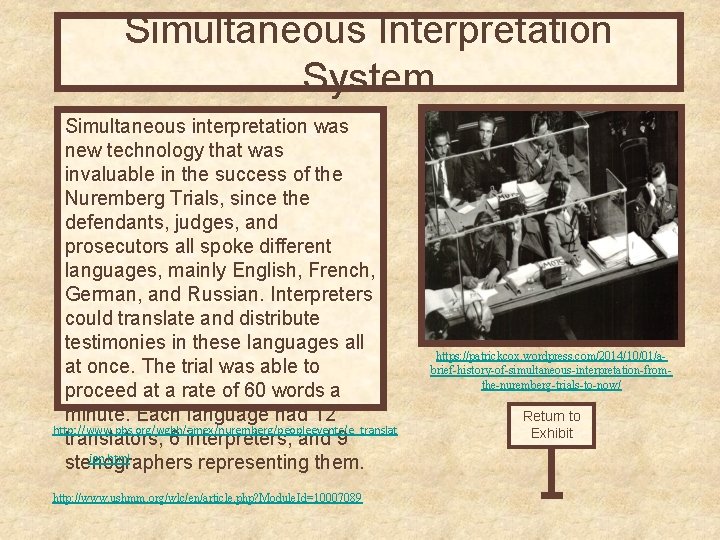 Simultaneous Interpretation System Simultaneous interpretation was new technology that was invaluable in the success