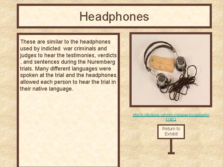 Headphones These are similar to the headphones used by indicted war criminals and judges