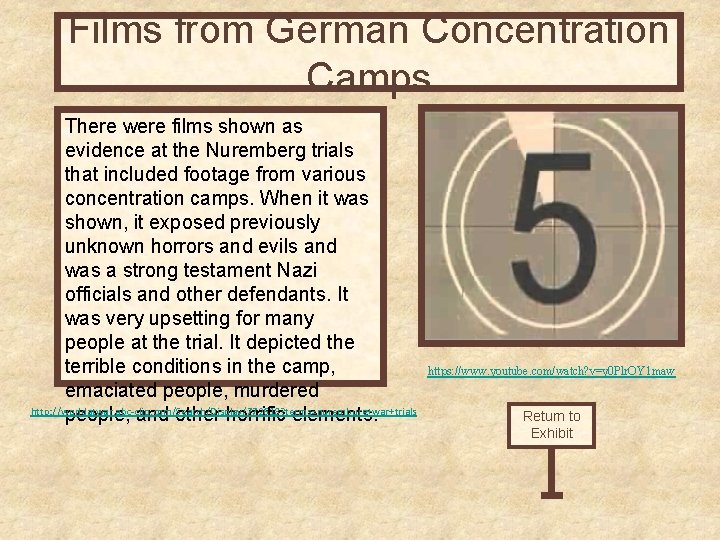 Films from German Concentration Camps There were films shown as evidence at the Nuremberg