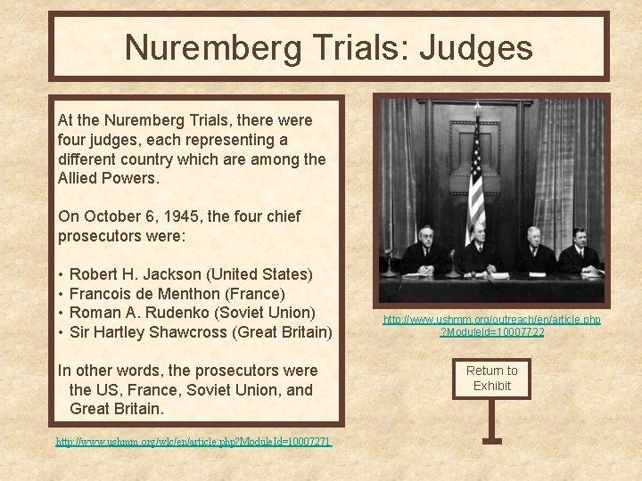 Nuremberg Trials: Judges At the Nuremberg Trials, there were four judges, each representing a