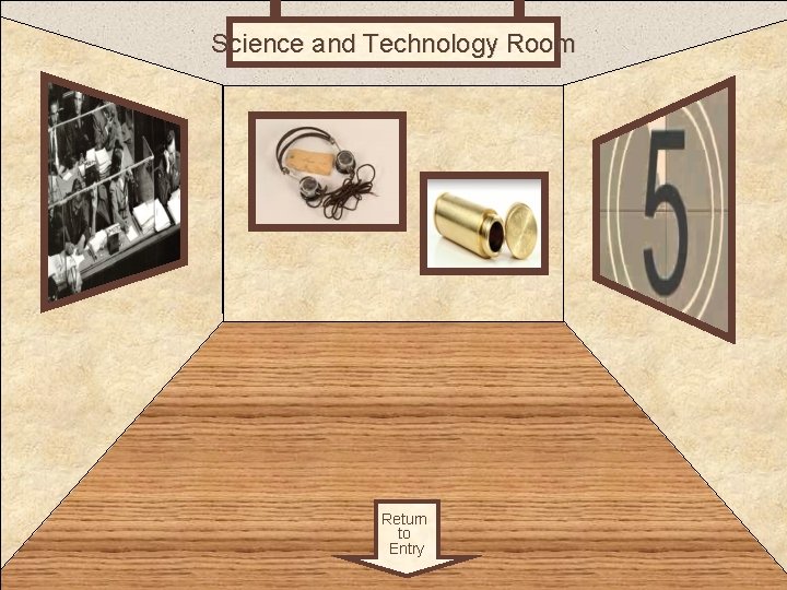 Science and Technology Room 3 Return to Entry 