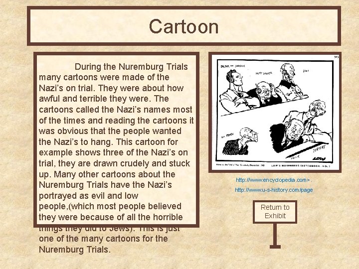 Cartoon During the Nuremburg Trials many cartoons were made of the Nazi’s on trial.