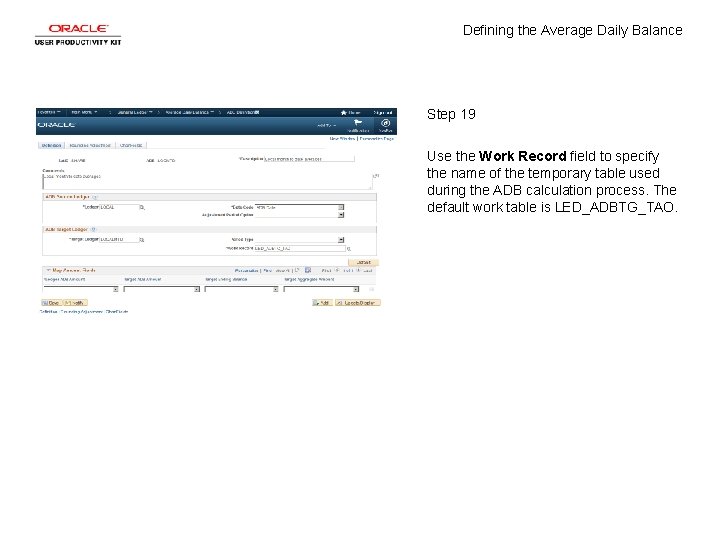 Defining the Average Daily Balance Step 19 Use the Work Record field to specify