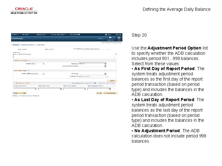 Defining the Average Daily Balance Step 20 Use the Adjustment Period Option list to