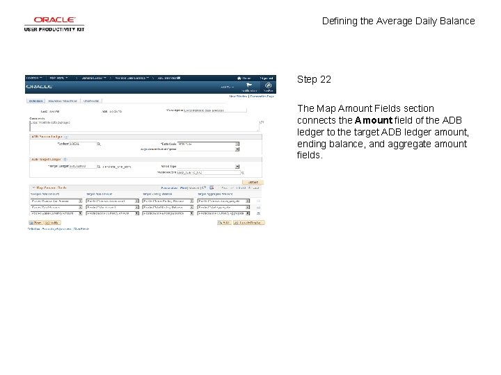 Defining the Average Daily Balance Step 22 The Map Amount Fields section connects the