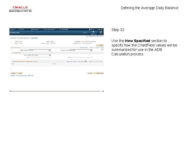 Defining the Average Daily Balance Step 32 Use the How Specified section to specify