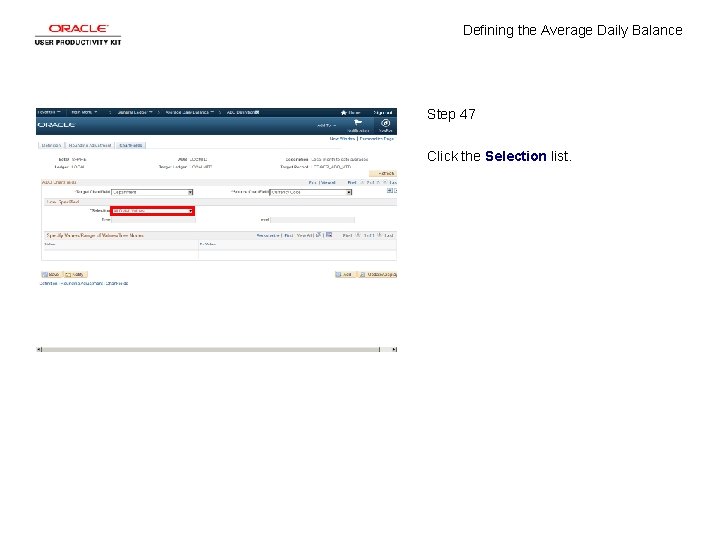 Defining the Average Daily Balance Step 47 Click the Selection list. 