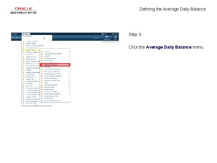 Defining the Average Daily Balance Step 3 Click the Average Daily Balance menu. 