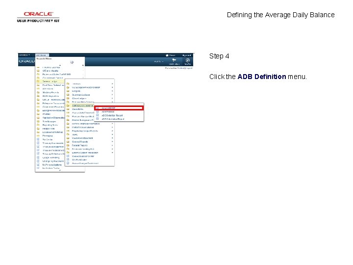 Defining the Average Daily Balance Step 4 Click the ADB Definition menu. 