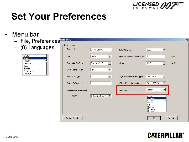 Set Your Preferences • Menu bar – File, Preferences – (8) Languages June 2012