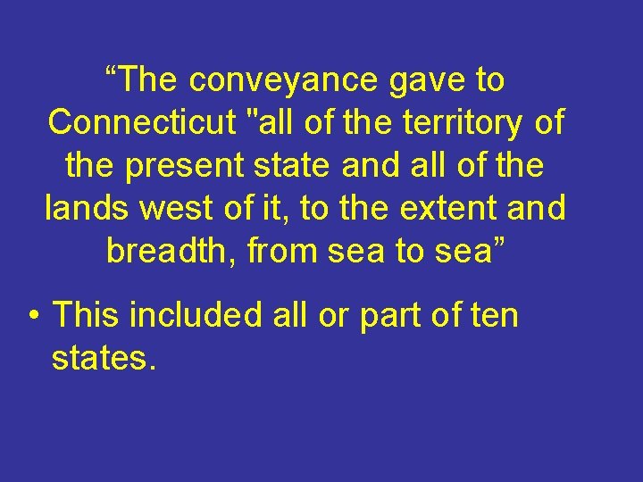 “The conveyance gave to Connecticut "all of the territory of the present state and
