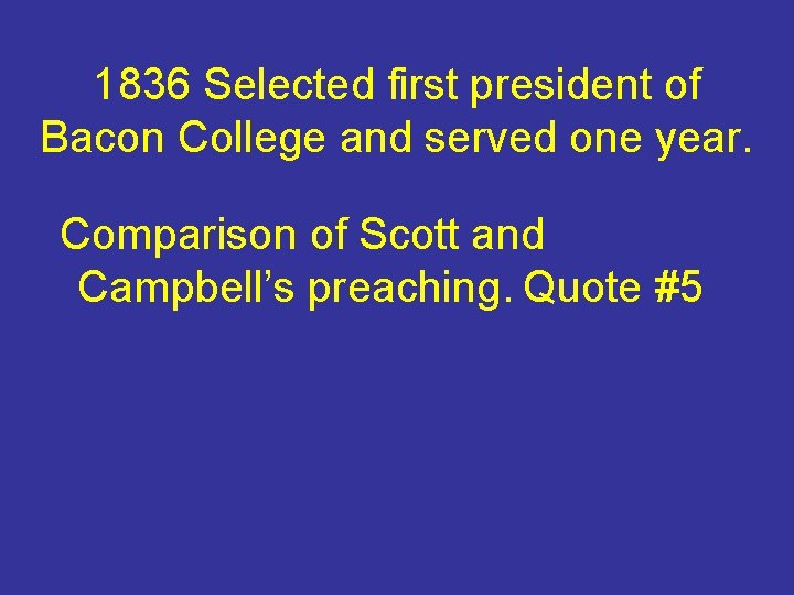 1836 Selected first president of Bacon College and served one year. Comparison of Scott
