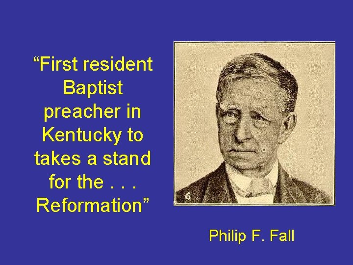 “First resident Baptist preacher in Kentucky to takes a stand for the. . .
