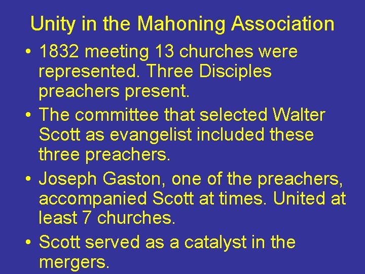 Unity in the Mahoning Association • 1832 meeting 13 churches were represented. Three Disciples