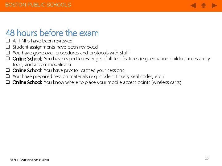 BOSTON PUBLIC SCHOOLS 48 hours before the exam All PNPs have been reviewed Student