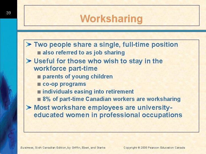 39 Worksharing Two people share a single, full-time position < also referred to as