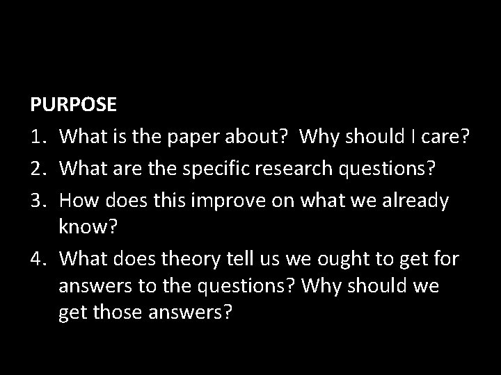 PURPOSE 1. What is the paper about? Why should I care? 2. What are