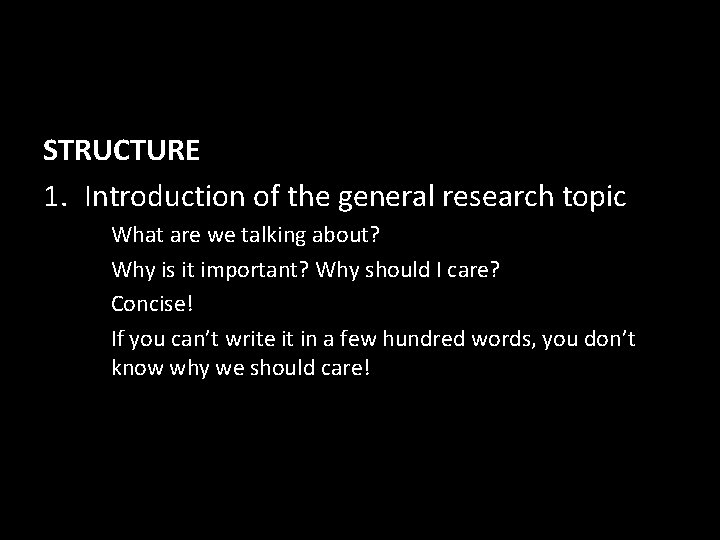 STRUCTURE 1. Introduction of the general research topic What are we talking about? Why