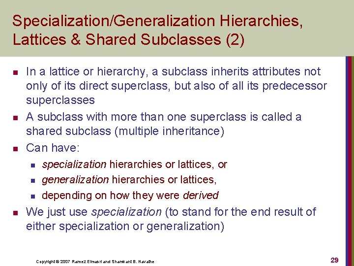 Specialization/Generalization Hierarchies, Lattices & Shared Subclasses (2) n n n In a lattice or