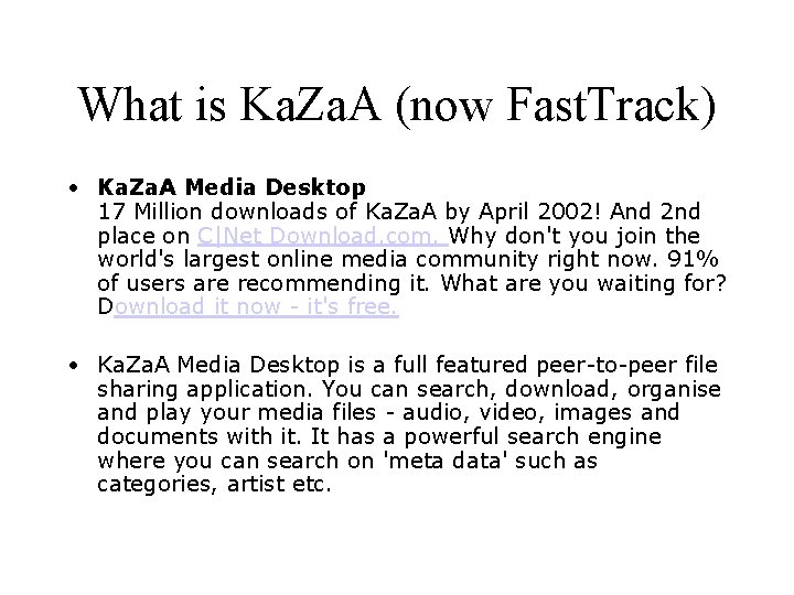 What is Ka. Za. A (now Fast. Track) • Ka. Za. A Media Desktop